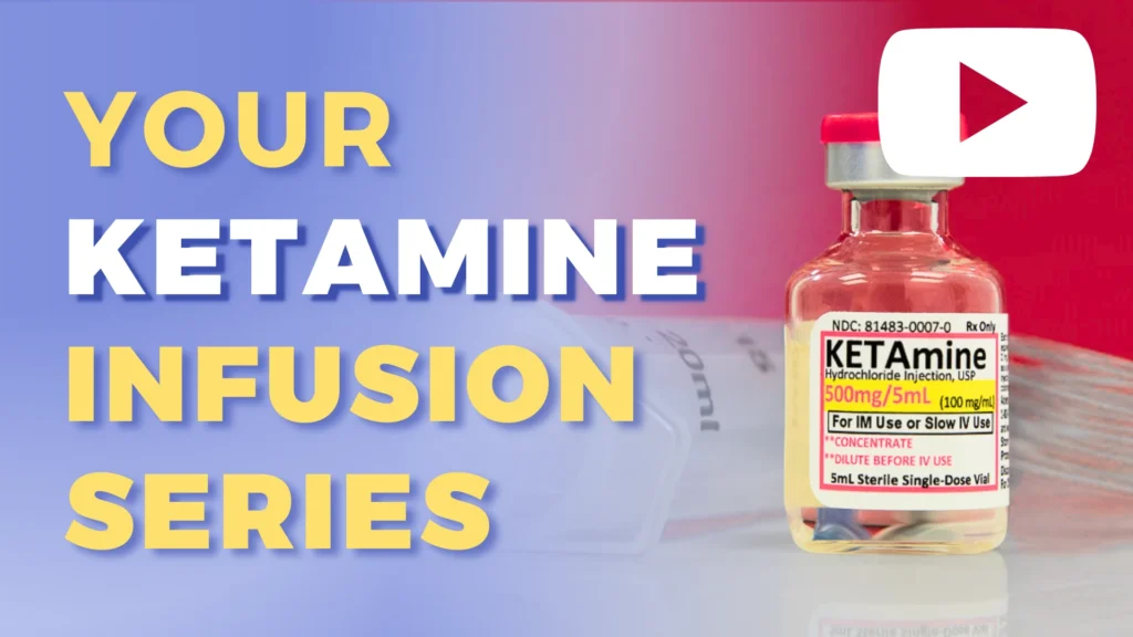 Your Ketamine Infusion Series