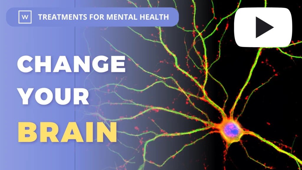 Treatments for Mental Health: Change Your Brain