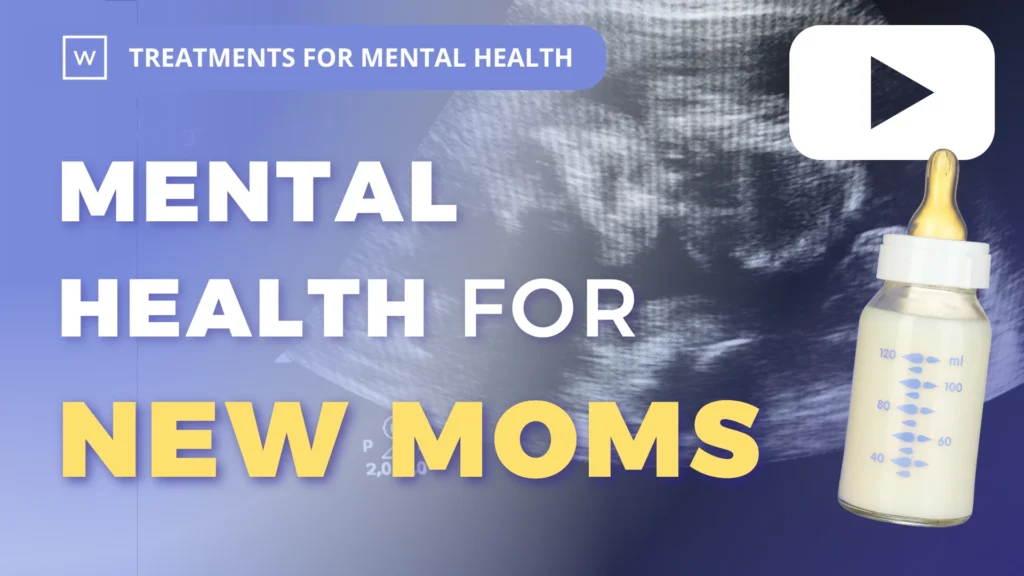 Treatments for Mental Health: Mental Health for New Moms