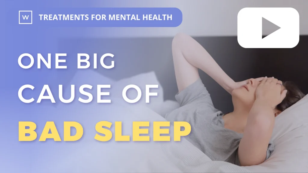 Treatments For Mental Health: One Big Cause Of Bad Sleep