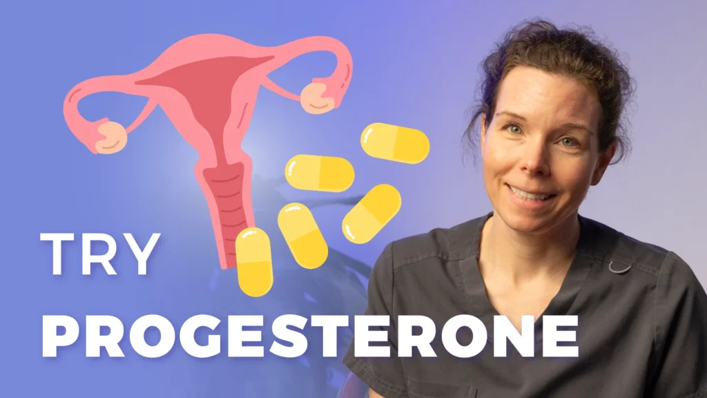 Try Progesterone